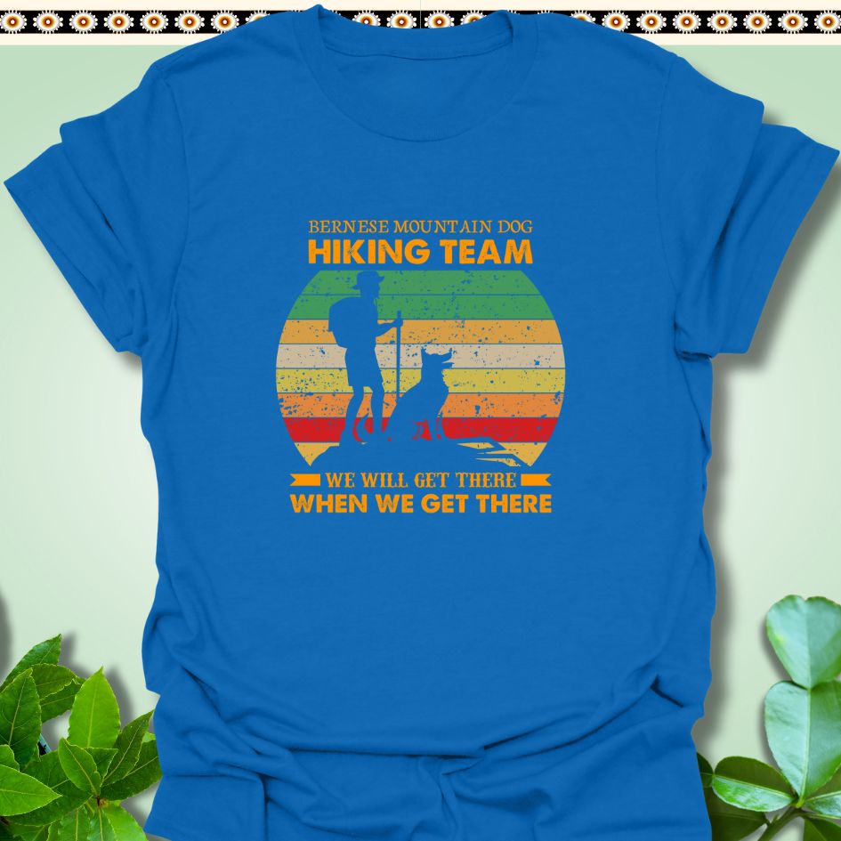 T-Shirt Royal / S Bernese Mountain Dog Hiking Team T-Shirt  Will Get There When We Get There  TrekForte Adventure Apparel