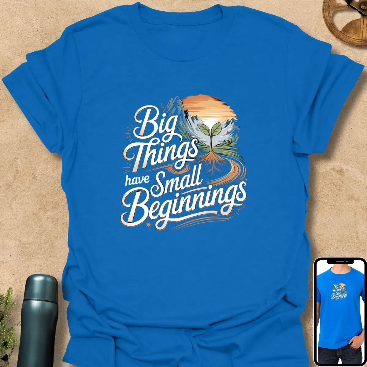 T-Shirt Royal / S Big Things Have Small Beginnings