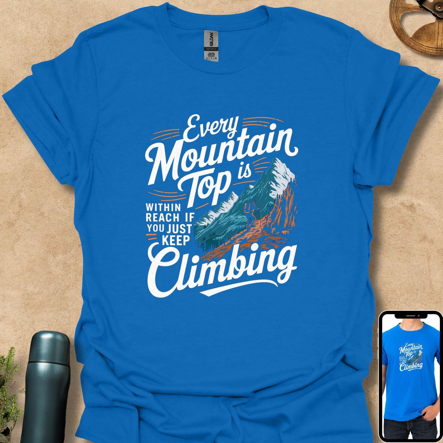 T-Shirt Royal / S Every Mountain Top is Within Reach if You Just Keep Climbing