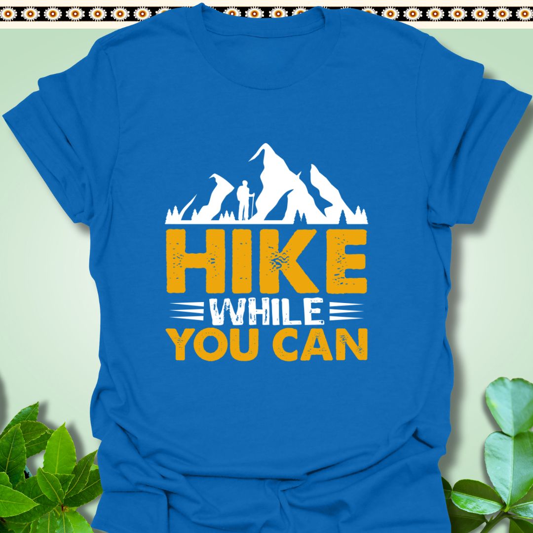 T-Shirt Royal / S Hike While You Can T-Shirt  TrekForte Adventure Apparel