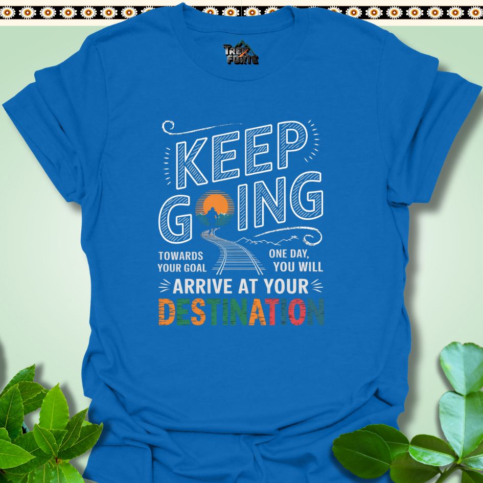 T-Shirt Royal / S Keep Going Toward Your Goals T-Shirt | TrekForte Apparel