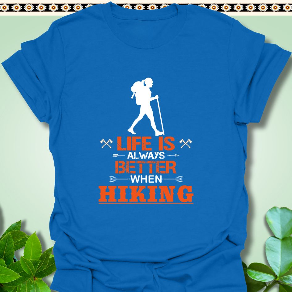 T-Shirt Royal / S Life Is Better When Hiking T-Shirt  TrekForte Adventure Apparel