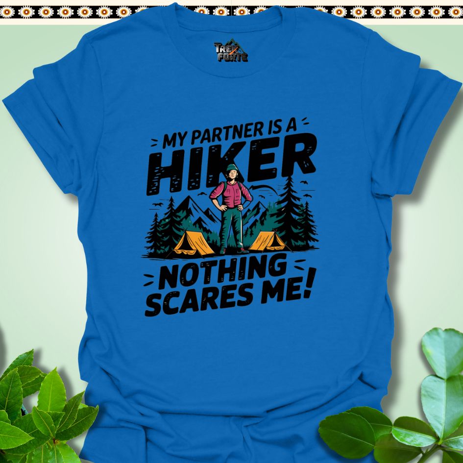 T-Shirt Royal / S My Partner is a Hiker  Nothing Scares Me Funny T-Shirt | TrekForte Apparel