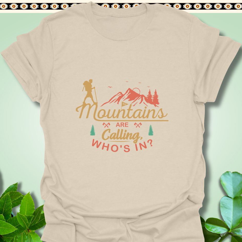 T-Shirt S / Natural Mountains Are Calling Who's in T-Shirt  TrekForte Adventure Apparel