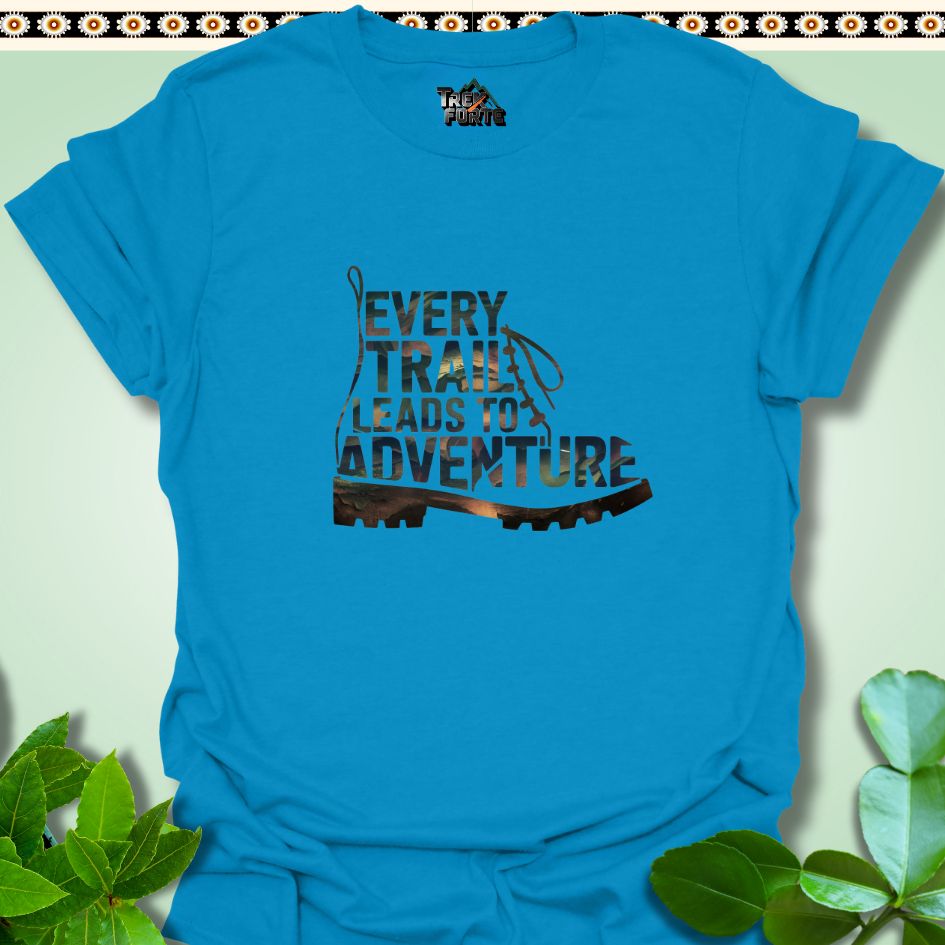 T-Shirt Sapphire / S Every Trail Leads to Adventure Funny T-Shirt | TrekForte Apparel