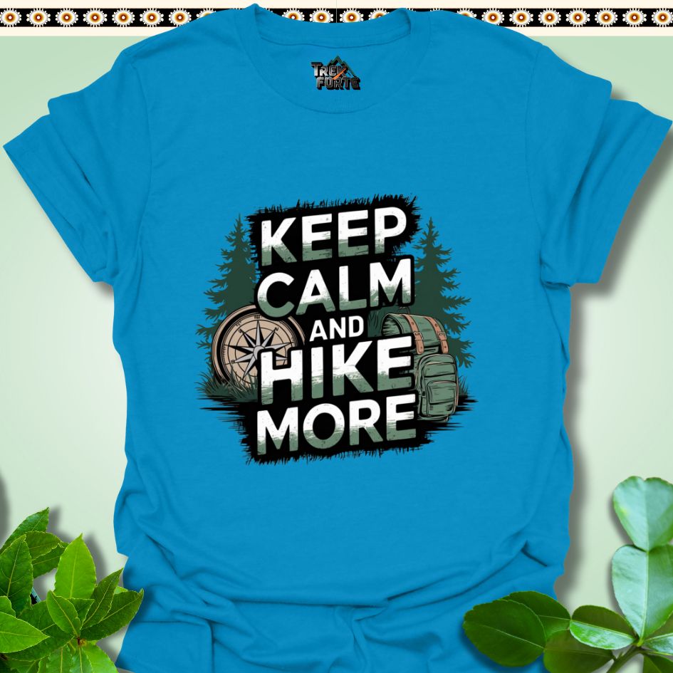 T-Shirt Sapphire / S Keep Calm and Hike More Funny T-Shirt | TrekForte Apparel