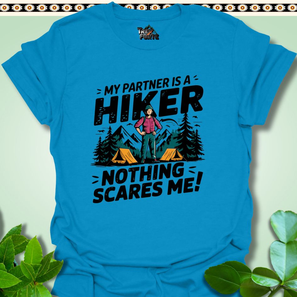 T-Shirt Sapphire / S My Partner is a Hiker  Nothing Scares Me Funny T-Shirt | TrekForte Apparel