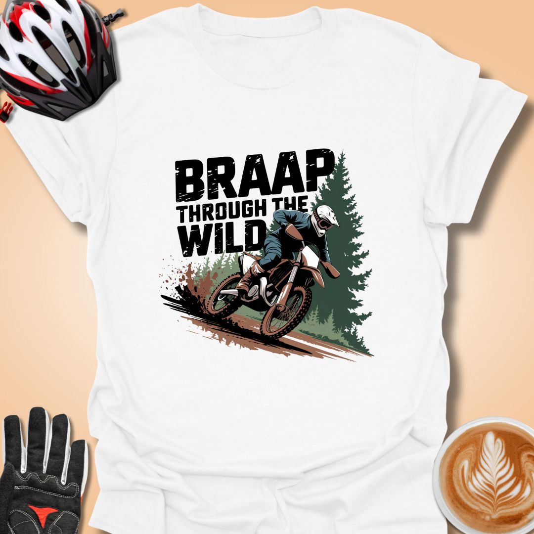 T-Shirt White / S Braap Through the Wild