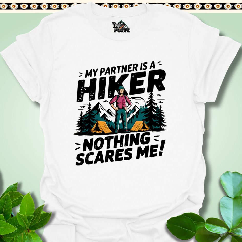 T-Shirt White / S My Partner is a Hiker  Nothing Scares Me Funny T-Shirt | TrekForte Apparel