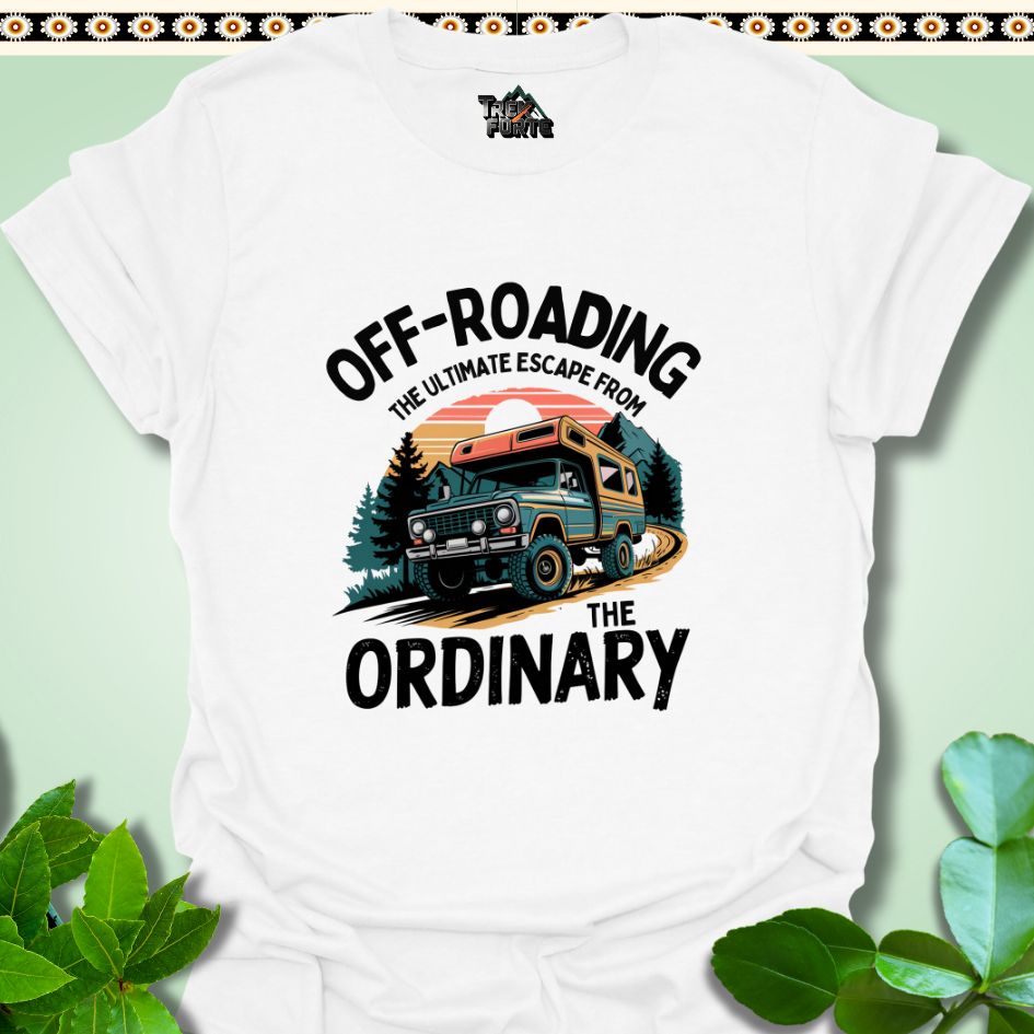 T-Shirt White / S Off-Roading The Ultimate Escape from the Ordinary Funny T-Shirt | TrekForte Apparel